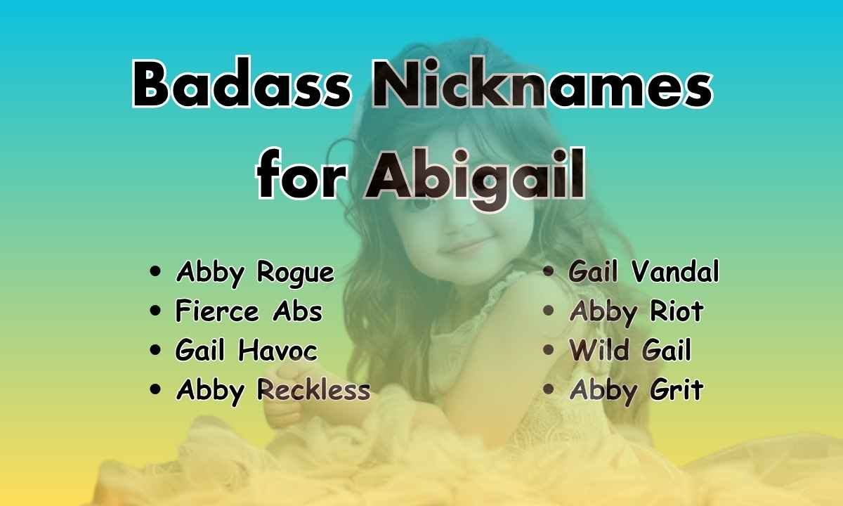 Badass Nicknames for Abigail
