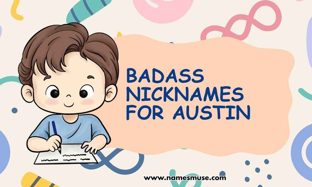 Badass Nicknames for Austin