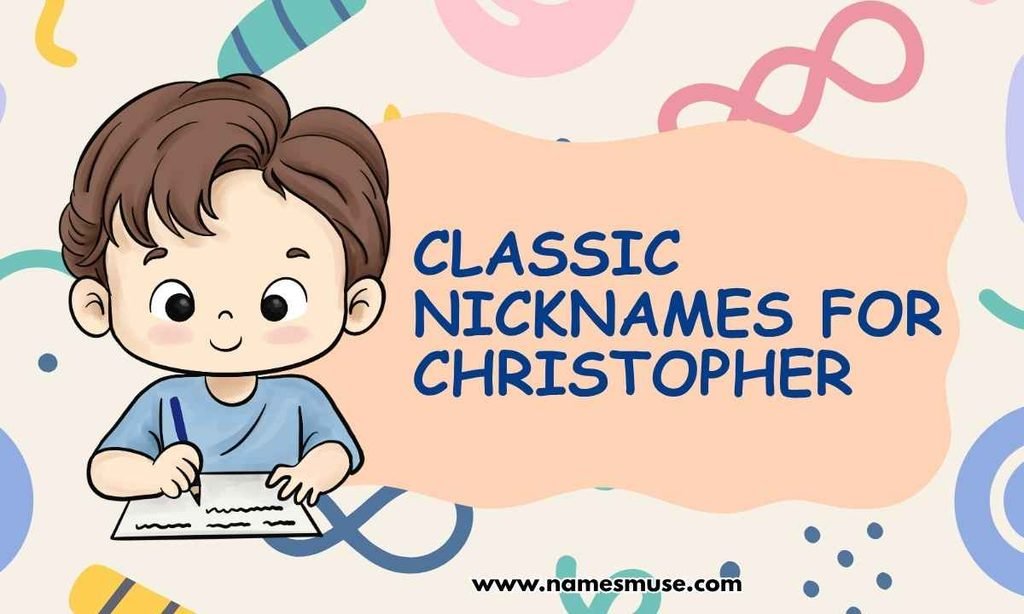 Classic Nicknames for Christopher