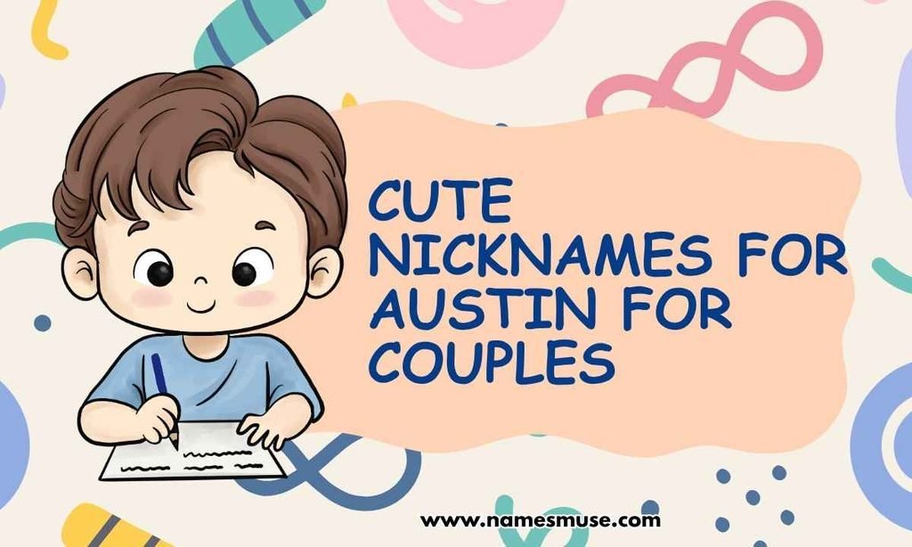 Cute Nicknames for Austin for Couples