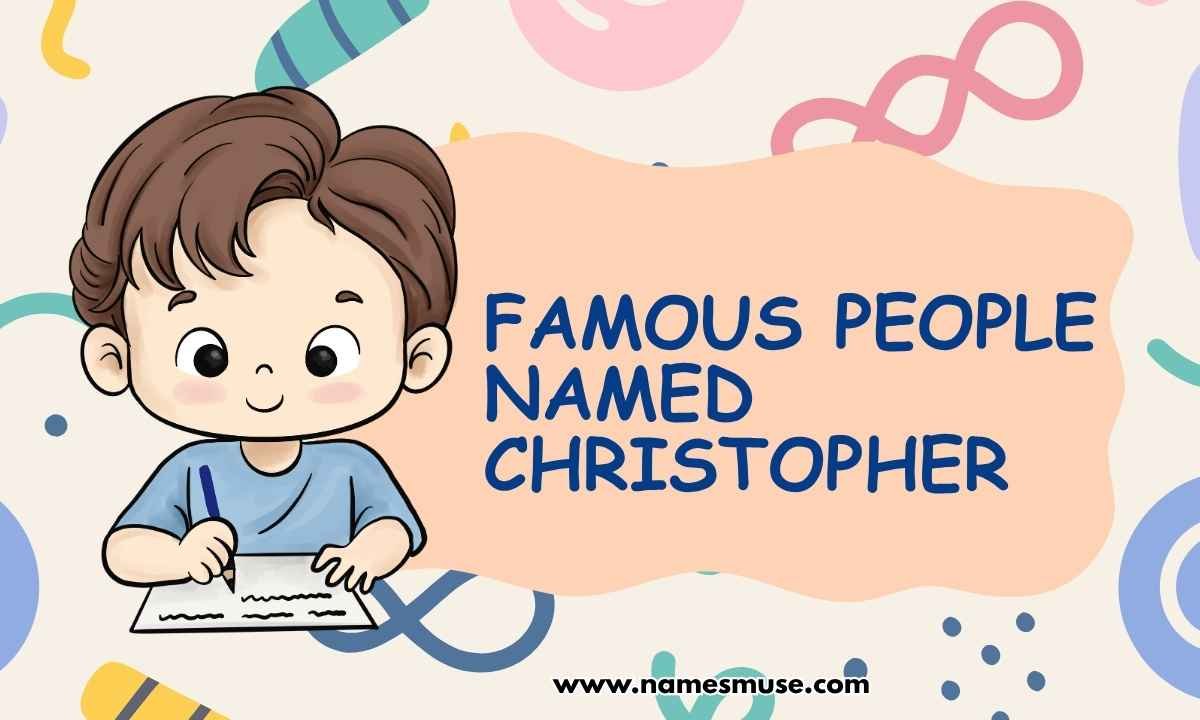 Famous People Named Christopher