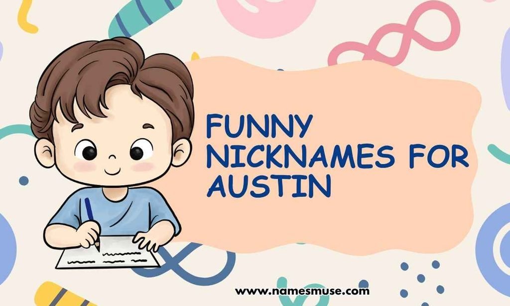 Funny Nicknames for Austin