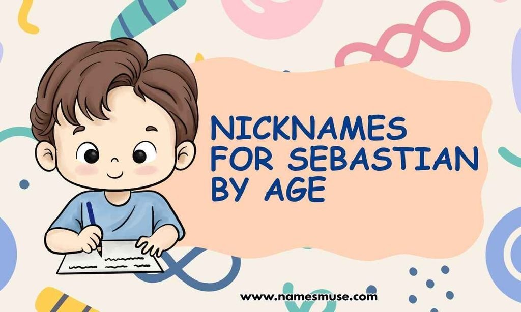 Nicknames for Sebastian by Age