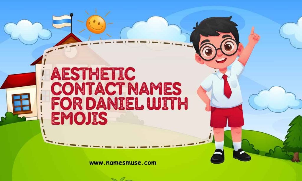 Aesthetic Contact Names for Daniel With Emojis