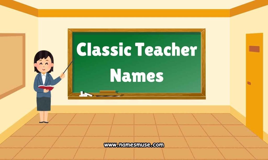 Classic Teacher Names