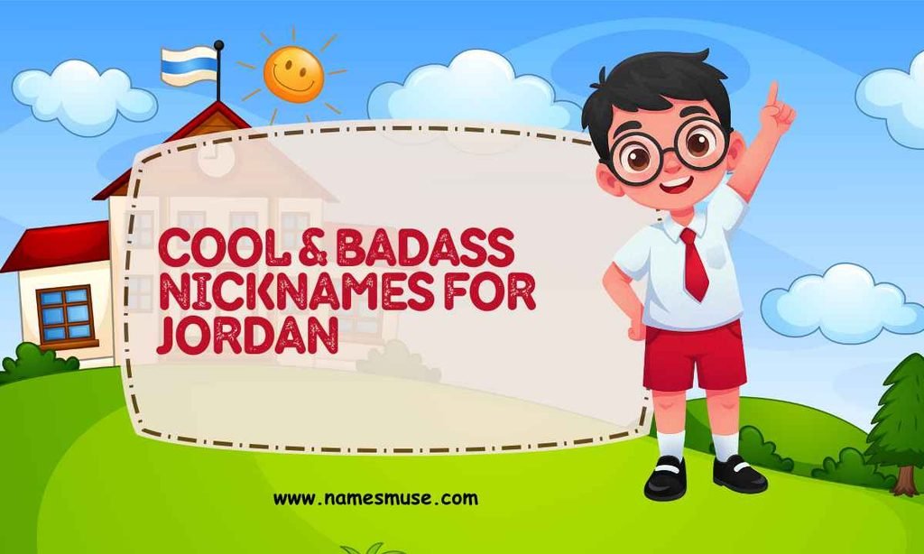 Cool & Badass Nicknames for Jordan