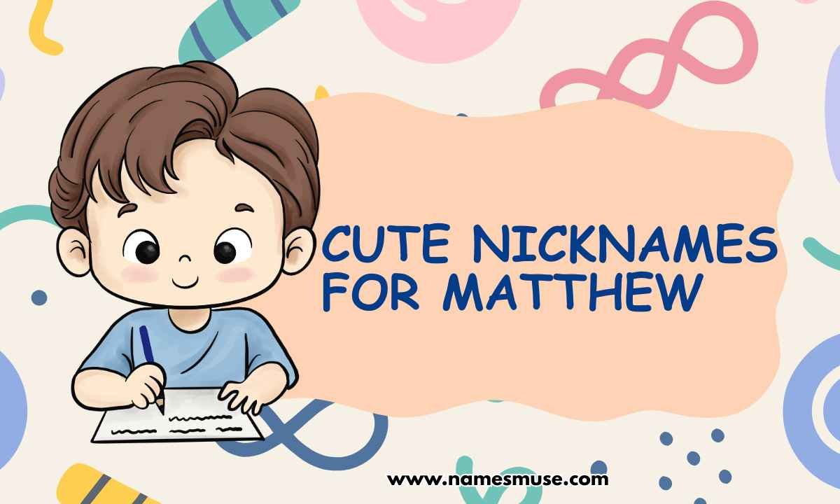Cute Nicknames for Matthew