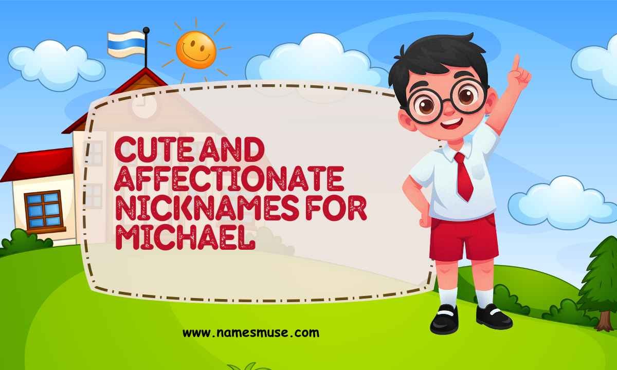 Cute and Affectionate Nicknames for Michael
