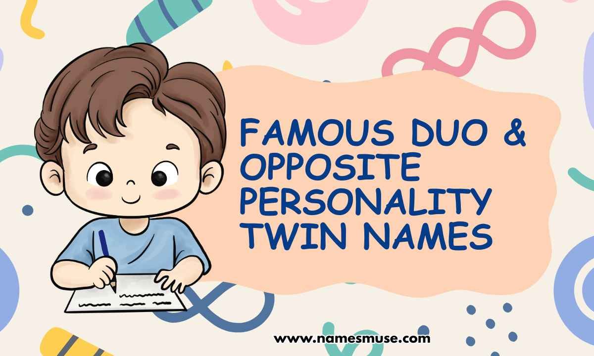 Famous Duo & Opposite Personality Twin Names