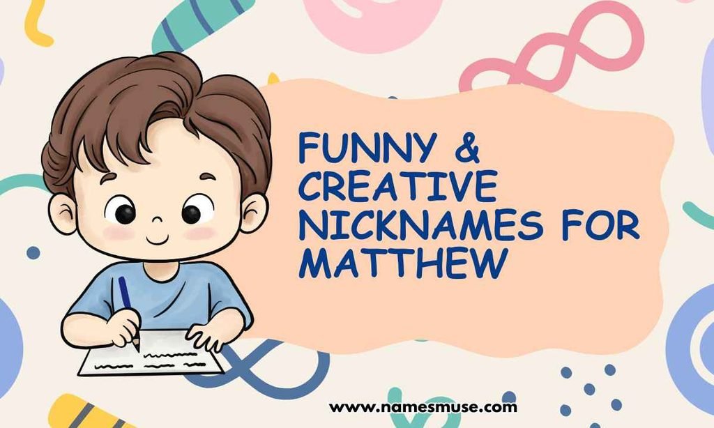 Funny & Creative Nicknames for Matthew