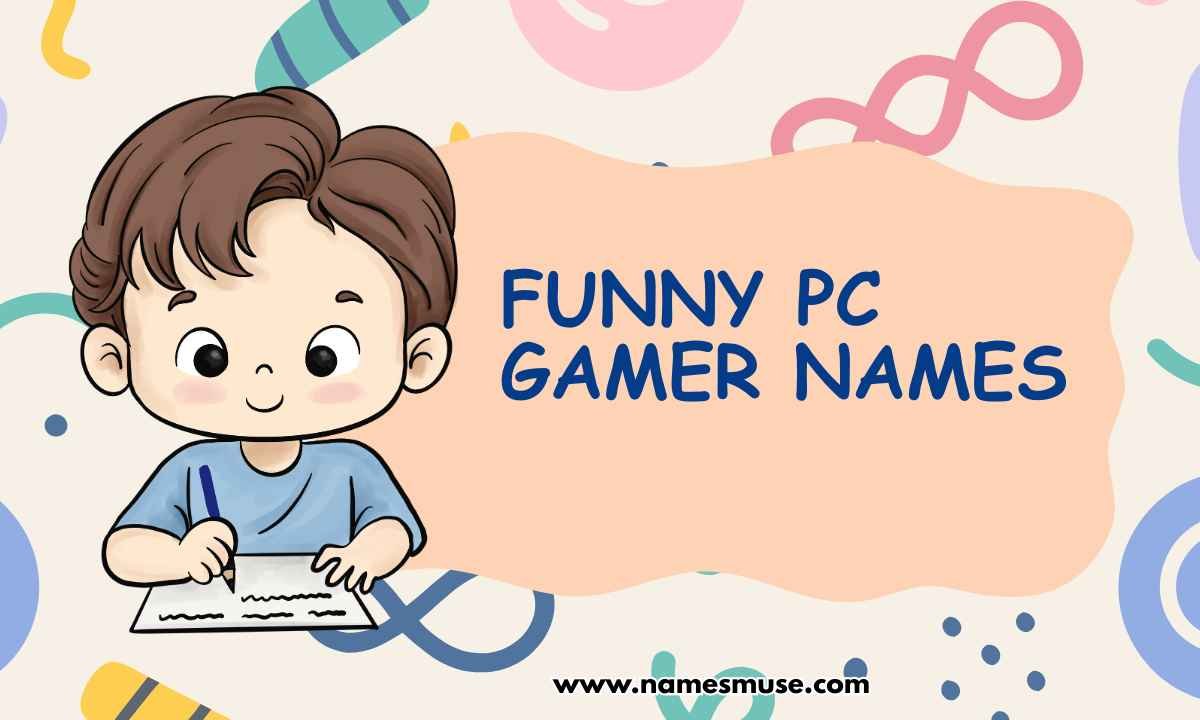 Funny PC Gamer Names