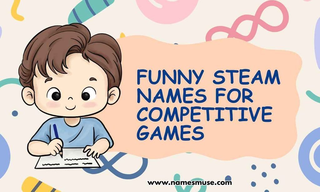 Funny Steam Names for Competitive Games