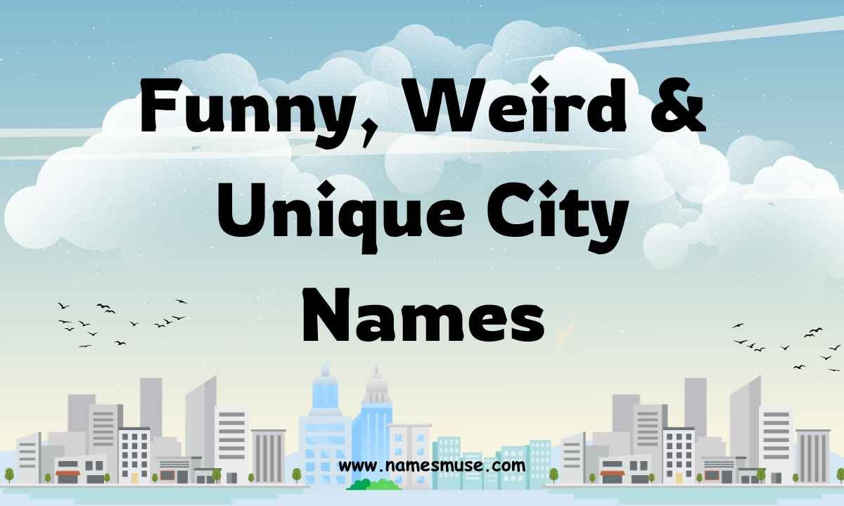 Funny, Weird & Unique City Names
