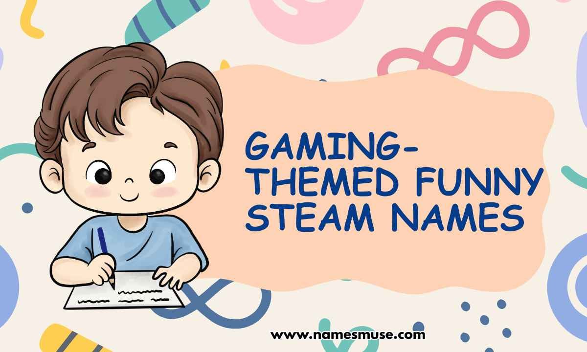 Gaming-Themed Funny Steam Names