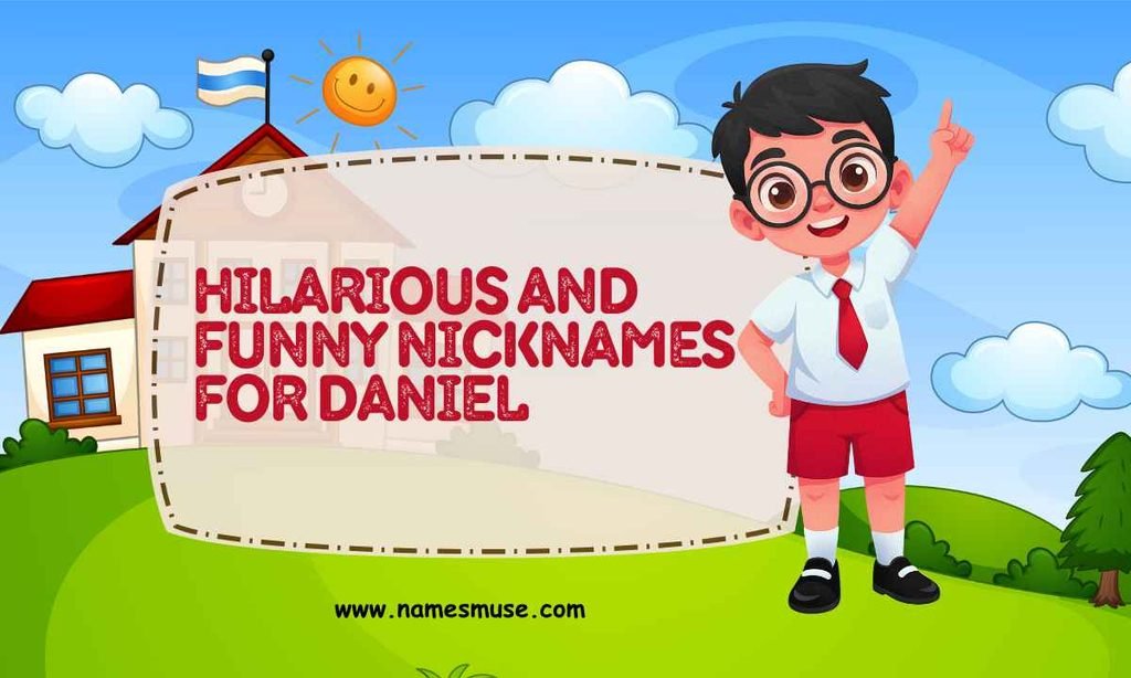 Hilarious and Funny Nicknames for Daniel