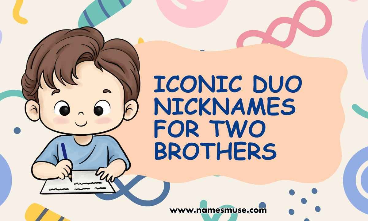 Iconic Duo Nicknames for Two Brothers
