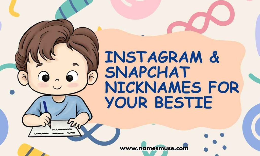 Instagram & Snapchat Nicknames for Your Bestie