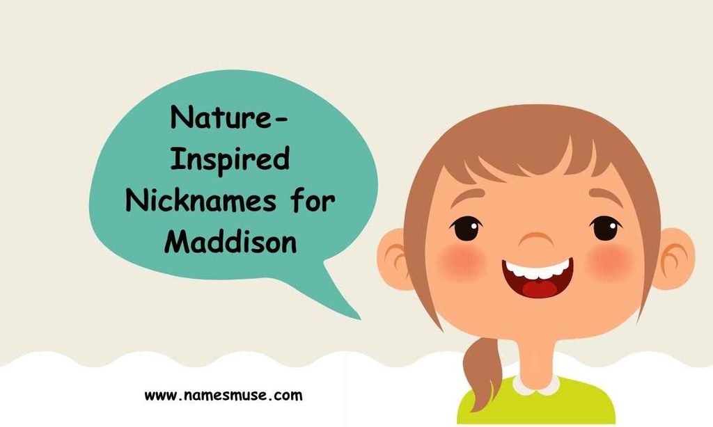 Nature-Inspired Nicknames for Maddison
