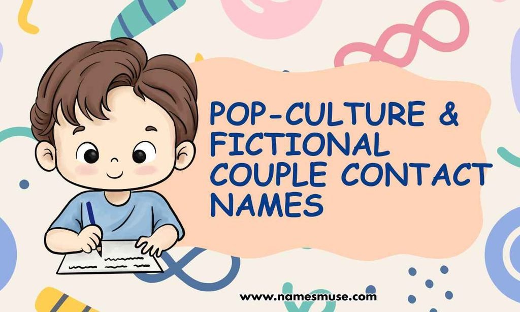 Pop-Culture & Fictional Couple Contact Names