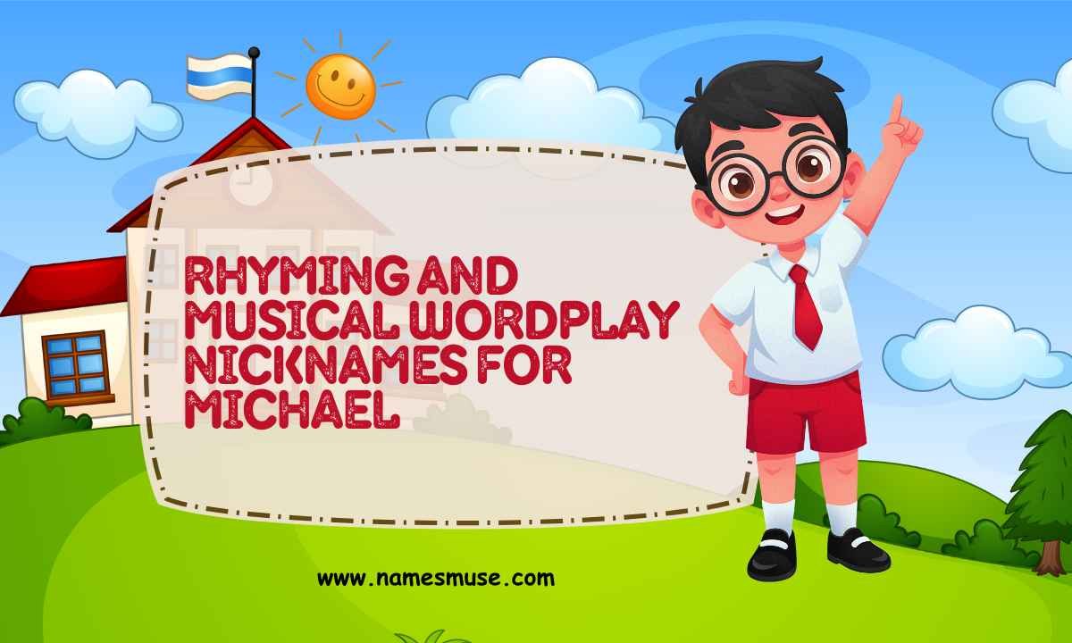 Rhyming and Musical Wordplay Nicknames for Michael