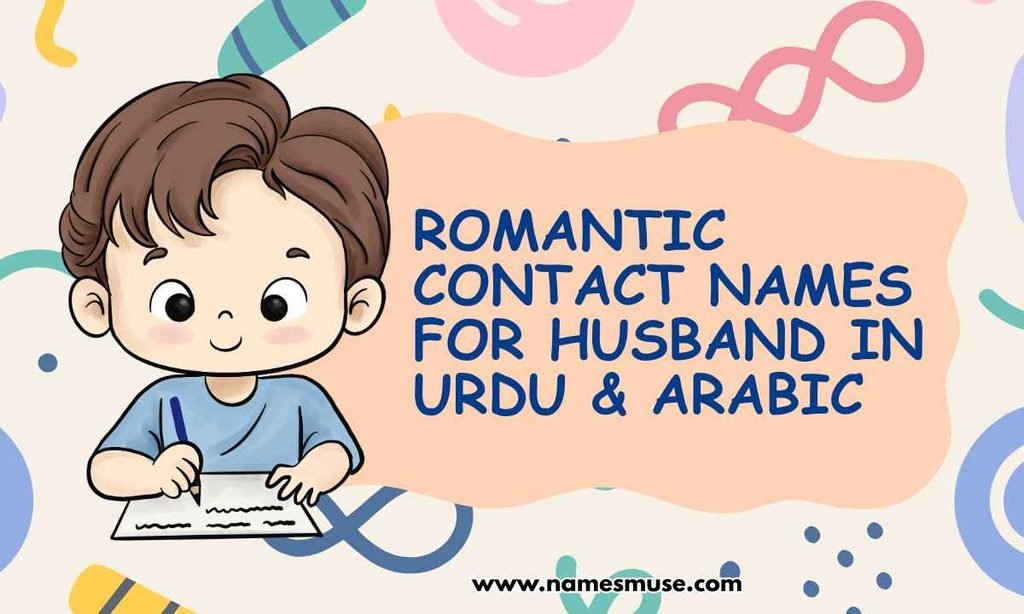 Romantic Contact Names for Husband in Urdu & Arabic (With Meanings)