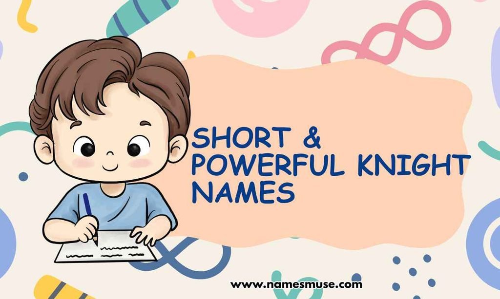 Short & Powerful Knight Names