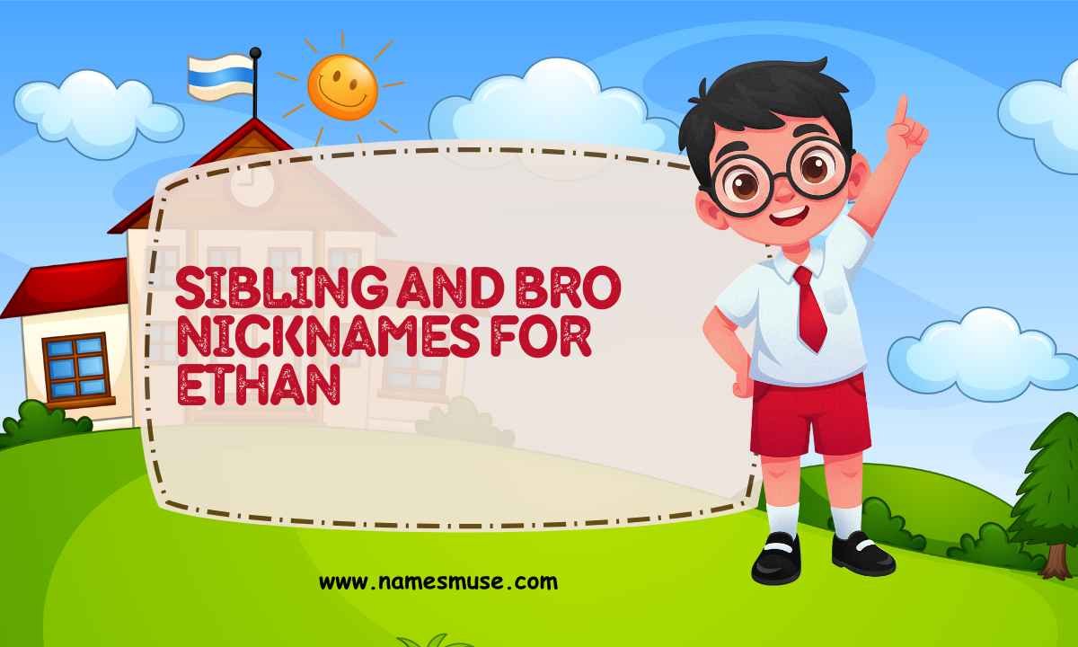 Sibling and Bro Nicknames for Ethan