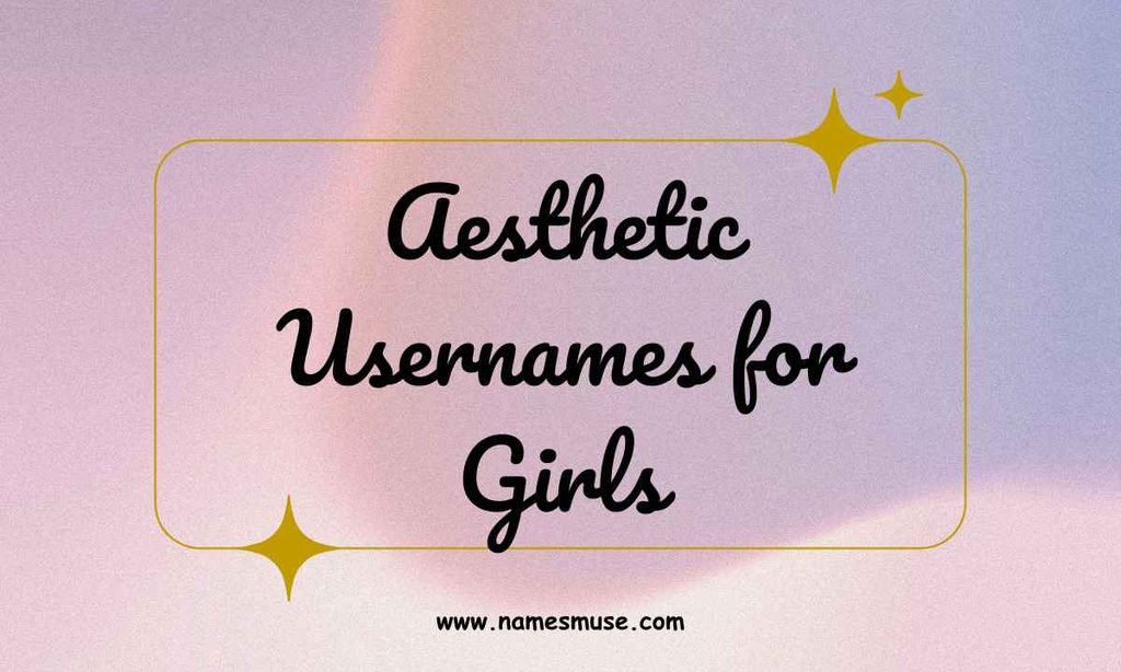 Aesthetic Usernames for Girls