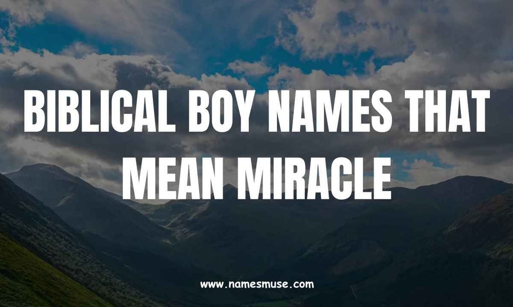 Biblical Boy Names That Mean Miracle