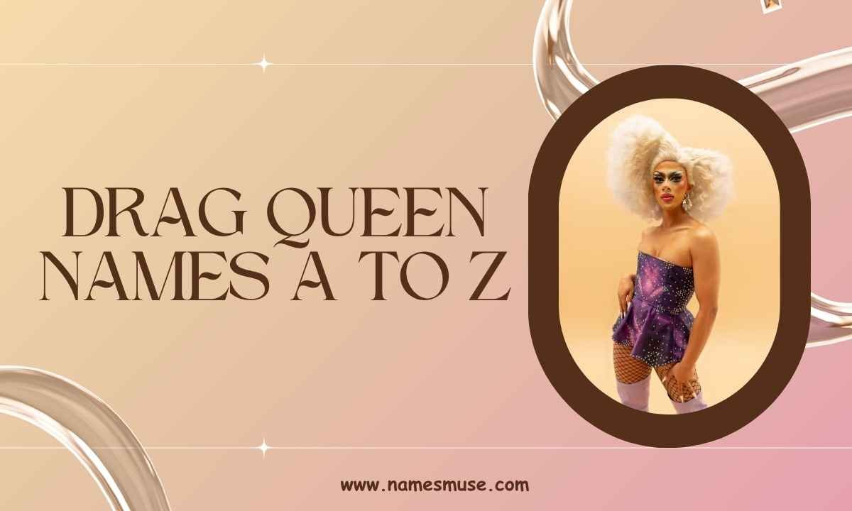 Drag Queen Names A to Z