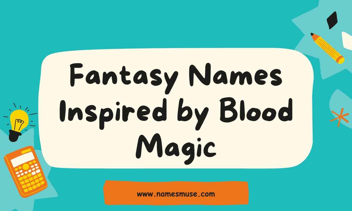 Fantasy Names Inspired by Blood Magic