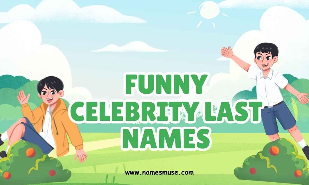 Funny Celebrity Last Names