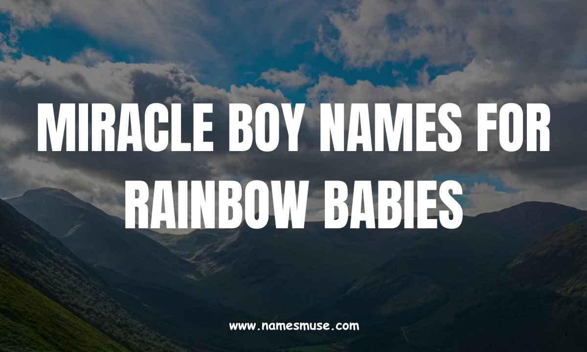 Miracle Boy Names for Rainbow Babies