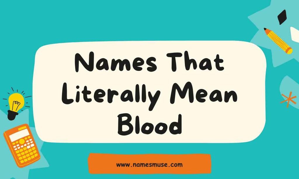 Names That Literally Mean Blood
