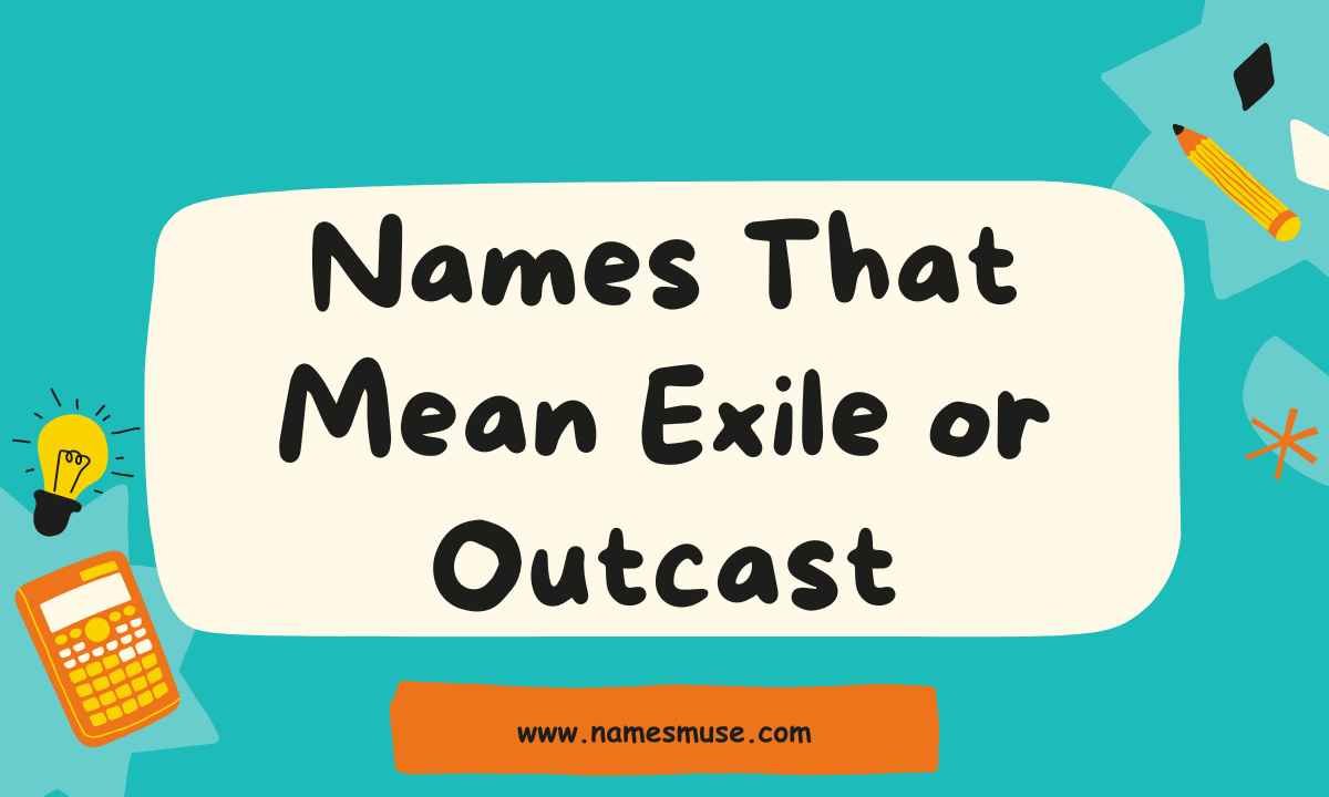 Names That Mean Exile or Outcast