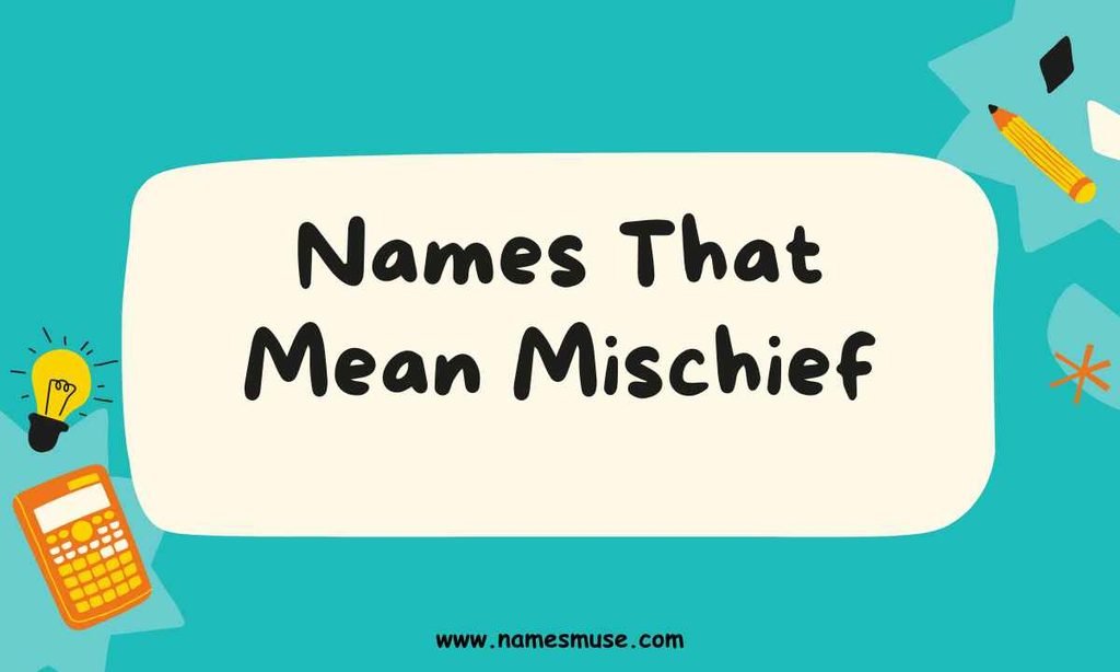 Names That Mean Mischief