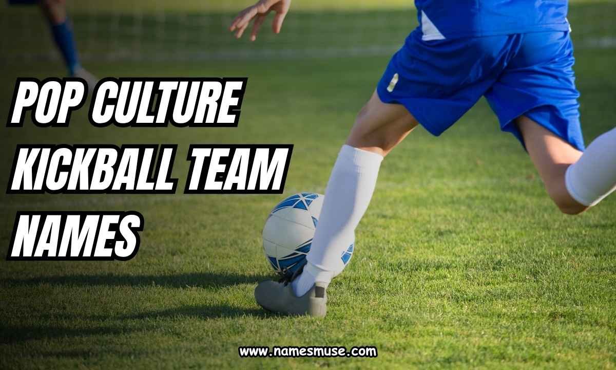 Pop Culture Kickball Team Names