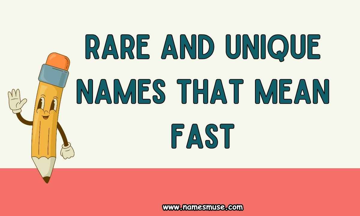 Rare and Unique Names That Mean Fast