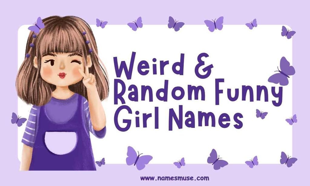 Weird & Random Funny Girl Names