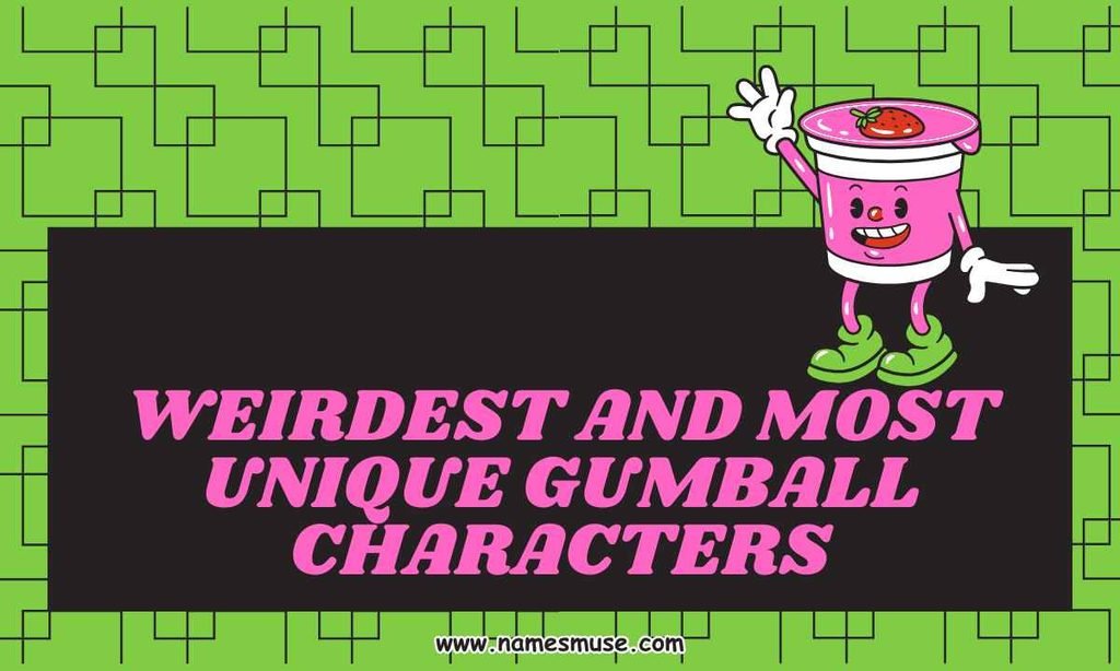 Weirdest and Most Unique Gumball Characters