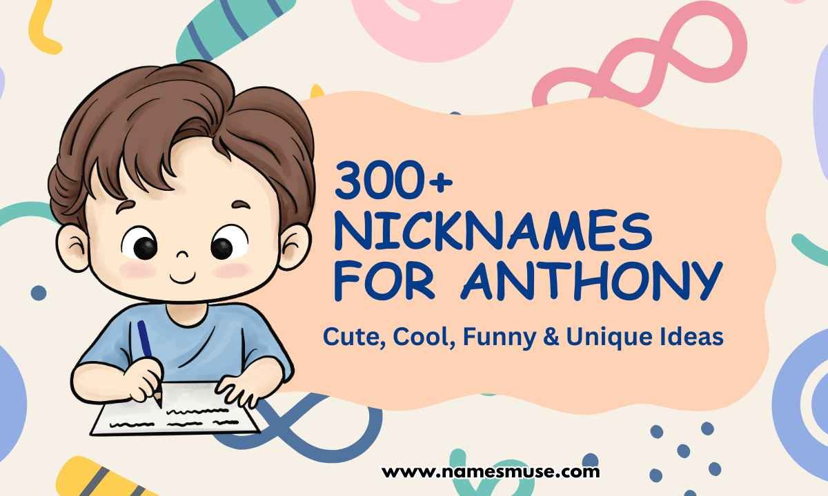 300+ Nicknames for Anthony Cute, Cool, Funny & Unique Ideas