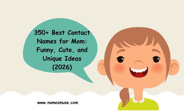 350+ Best Contact Names for Mom Funny, Cute, and Unique Ideas (2026)