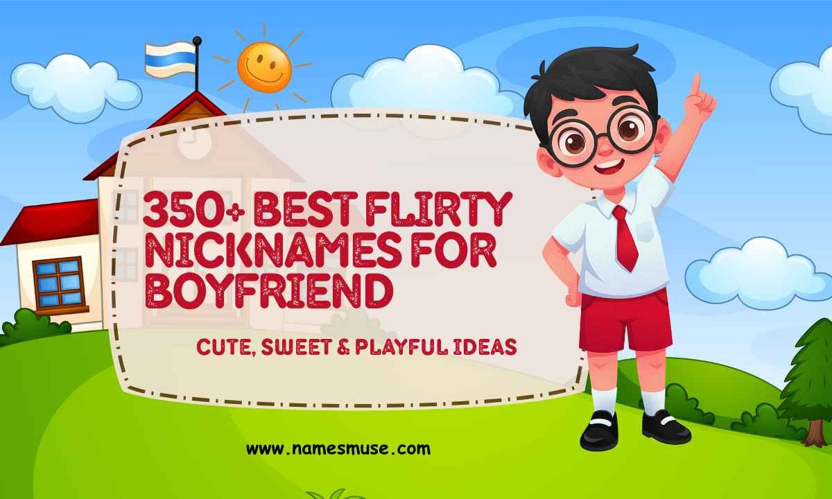 350+ Best Flirty Nicknames for Boyfriend Cute, Sweet & Playful Ideas