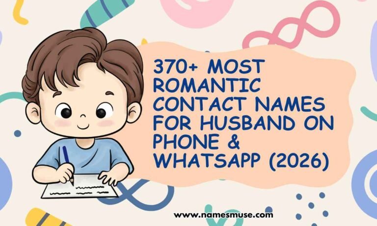370+ Most Romantic Contact Names for Husband on Phone & WhatsApp (2026)