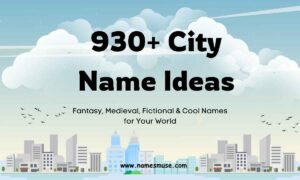 930+ City Name Ideas Fantasy, Medieval, Fictional & Cool Names for Your World