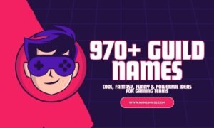 970+ Guild Names Cool, Fantasy, Funny & Powerful Ideas for Gaming Teams