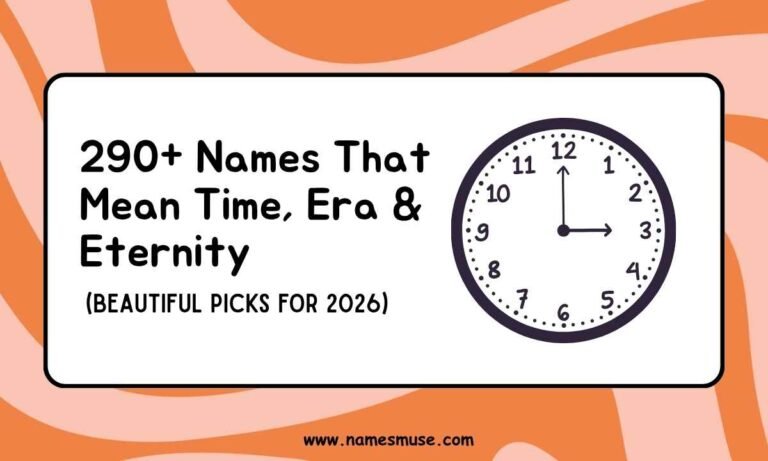 290+ Names That Mean Time, Era & Eternity (Beautiful Picks for 2026)